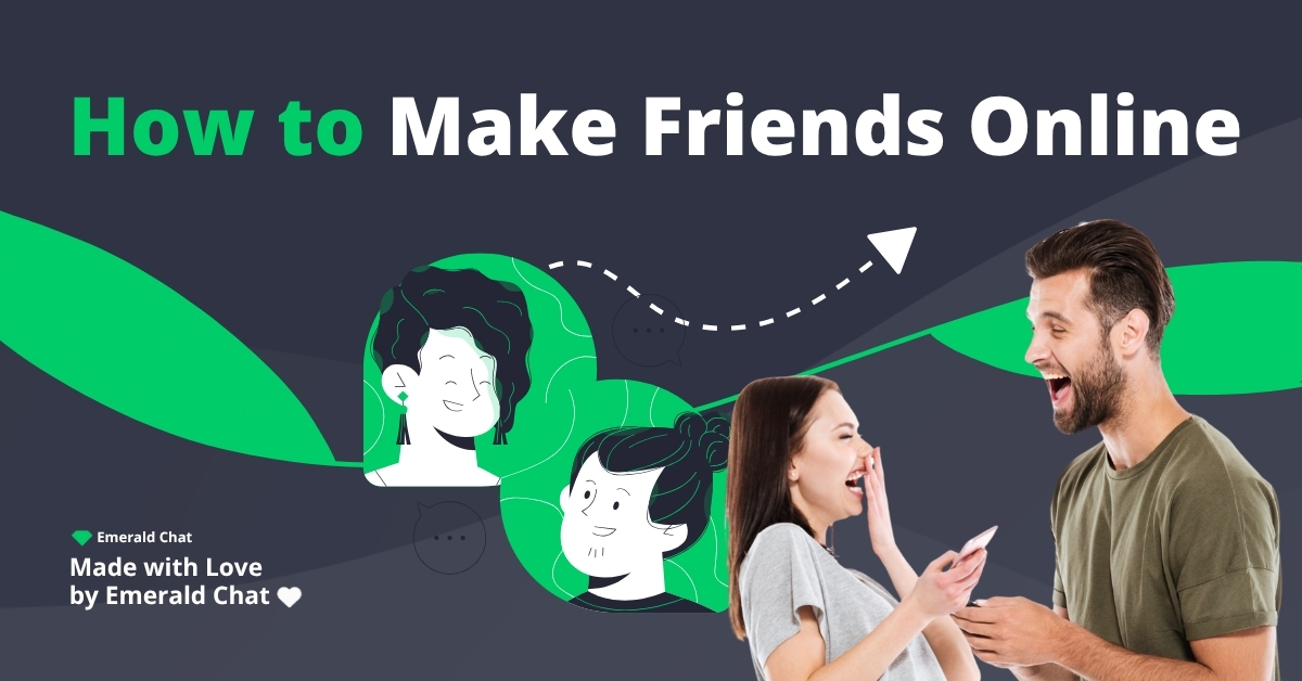 How to Make Friends Online